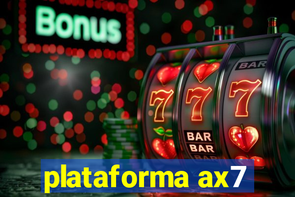 plataforma ax7